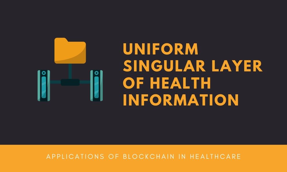 Uniform singular layer of health information