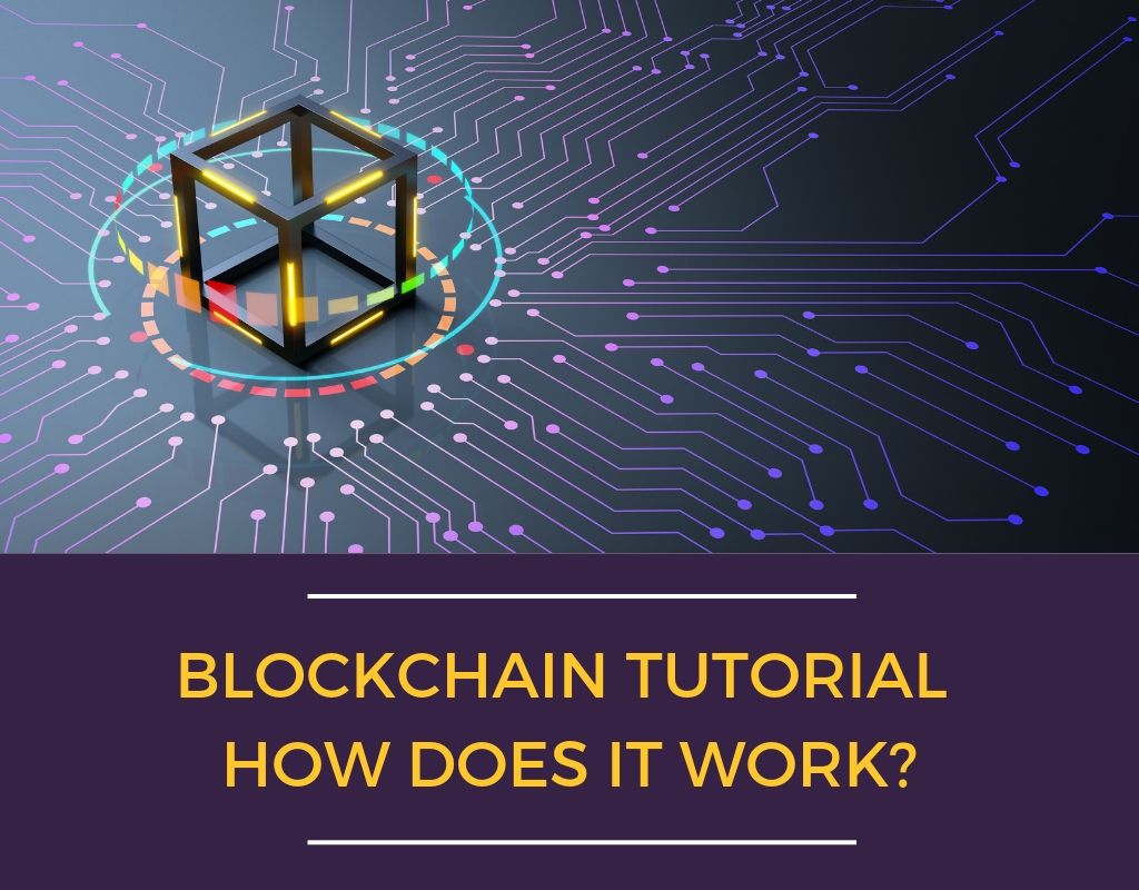 Blockchain Tutorial: How does it work?