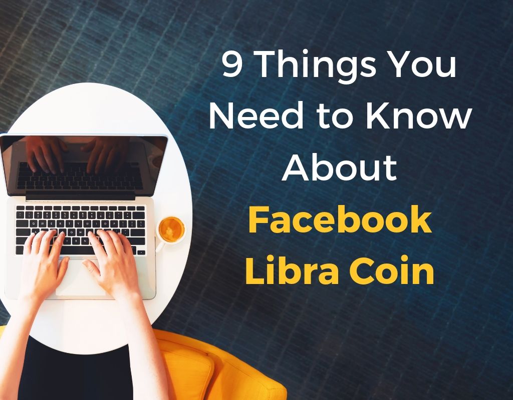 9 Things You Need to Know About Facebook Libra Coin